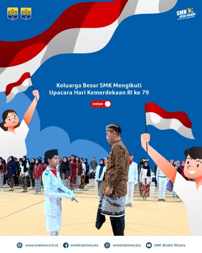 Keluarga Besar SMK Mengikuti Upacara Hari Kemerdekaan RI Ke 79